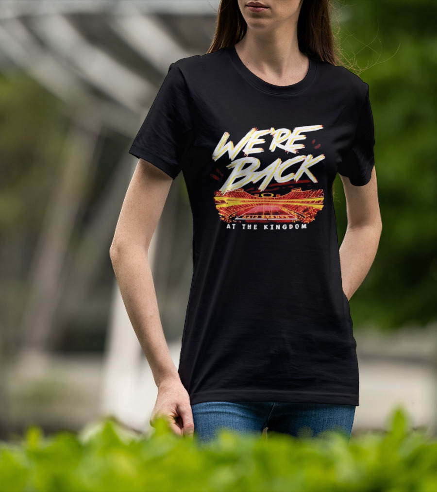We're Back Kansas City At The Kingdom 2026 T-Shirt