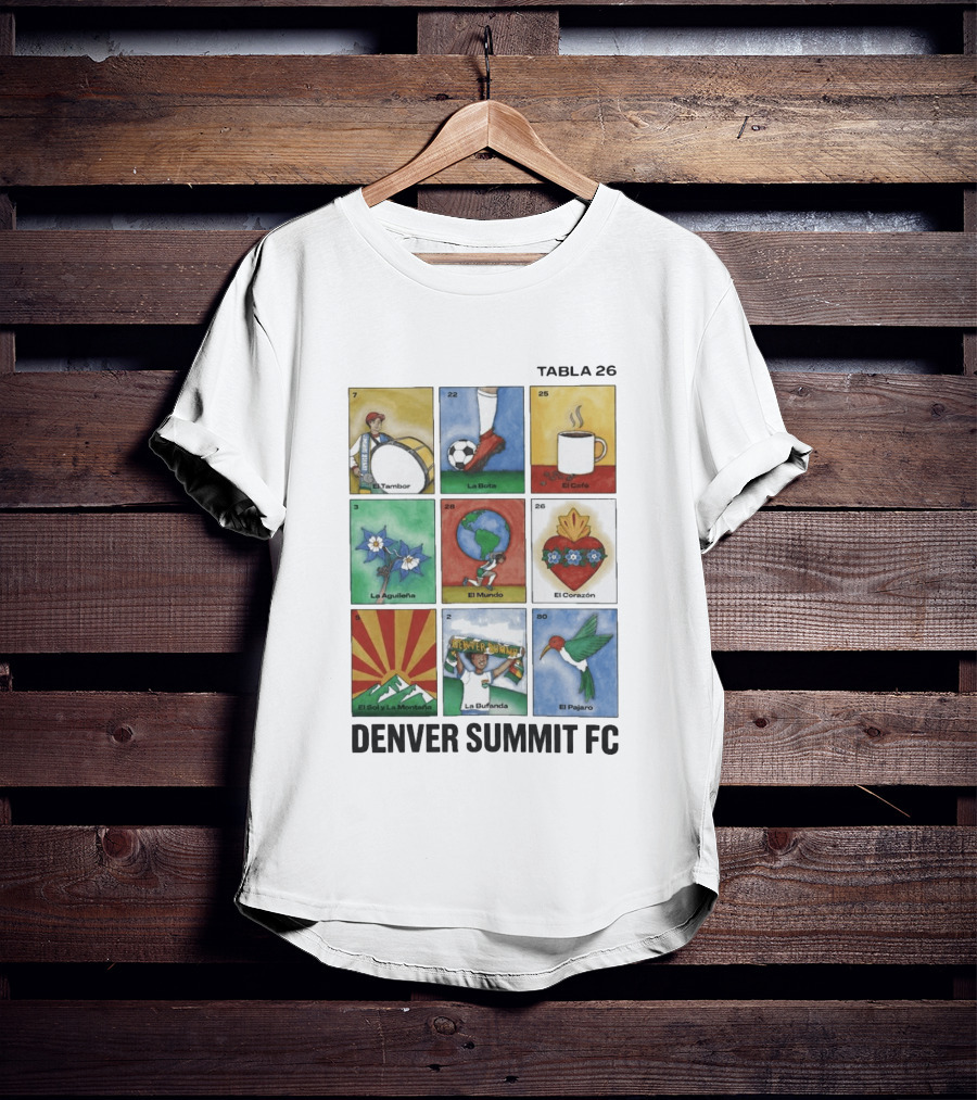 Denver Summit FC Loteria Tabla 26 El Tambor La Bota El Cafe La Aguileña El Mundo El Corazón El Sol Y La Montaña La Bufanda El Pajaro T-Shirt