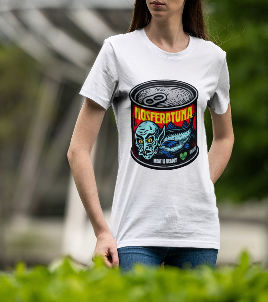 Nosferatuna Meat Is Deadly Go Vegan Nosferatu Can T-Shirt
