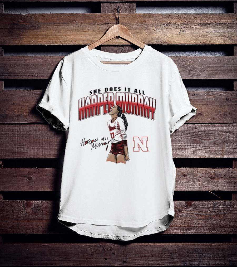 Harper Murray She Does It All Nebraska Cornhuskers Volleyball #27 N T-Shirt