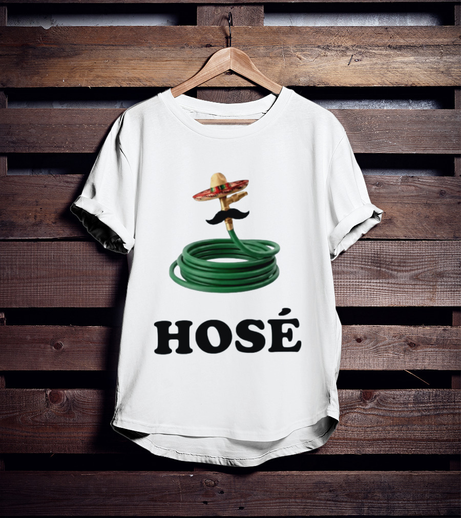HOSÉ Garden Hose Sombrero Mustache Pun T-Shirt