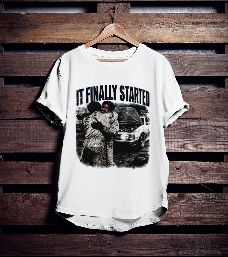 It Finally Started Junkiez Network Car Enthusiast Hugging Mechanics T-Shirt