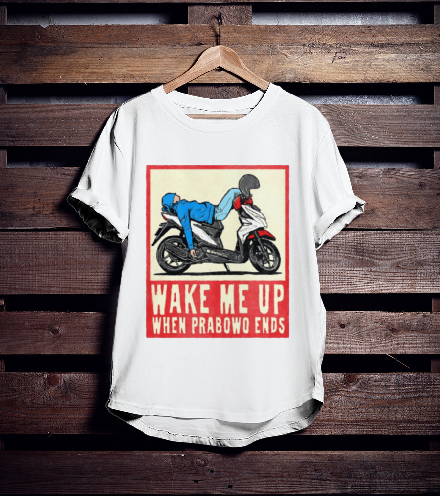 Wake Me Up When Prabowo Ends Indonesia Motorcycle Rest T-Shirt
