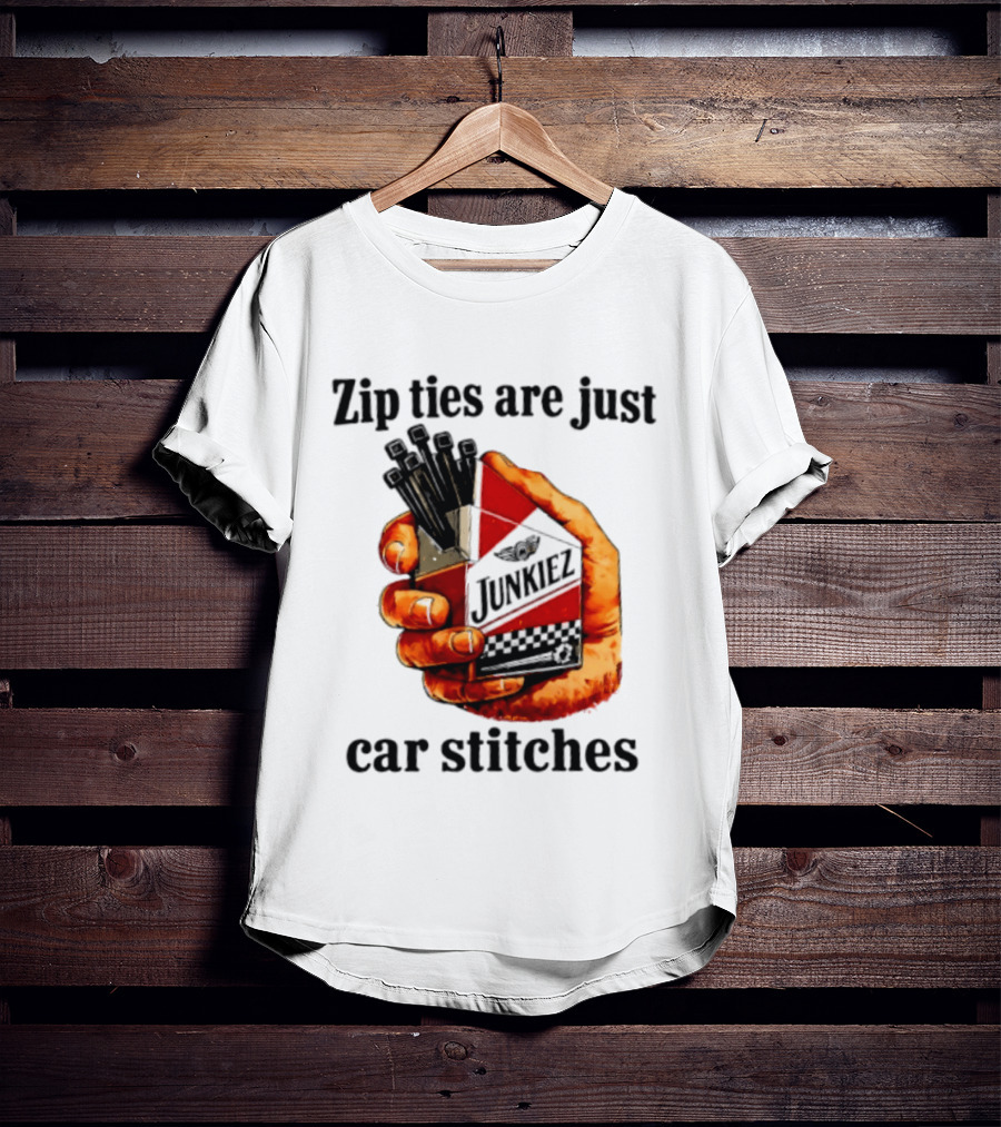 Zip Ties Are Just Car Stitches JunkieZ Pack Hand Mechanic Humor T-Shirt