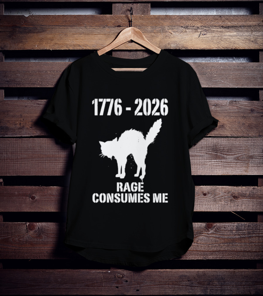 1776 2026 Rage Consumes Me Angry Cat T-Shirt