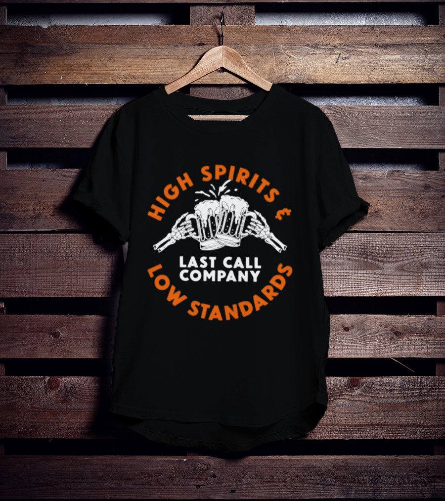 High Spirits Last Call Company Low Standards T-Shirt