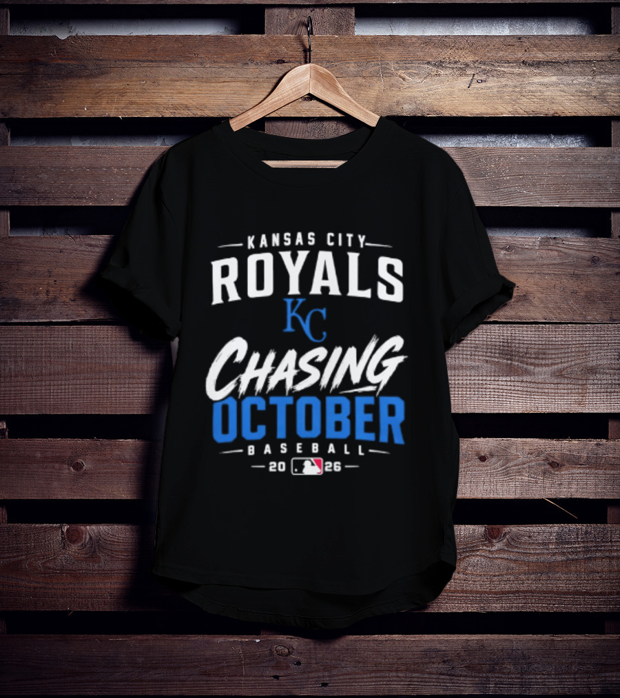 Kansas City Royals Chasing October 2026 MLB Baseball Playoffs T-Shirt