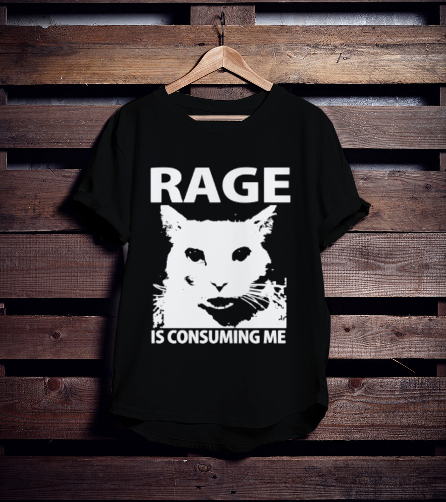 Rage Is Consuming Me Cat Meme T-Shirt