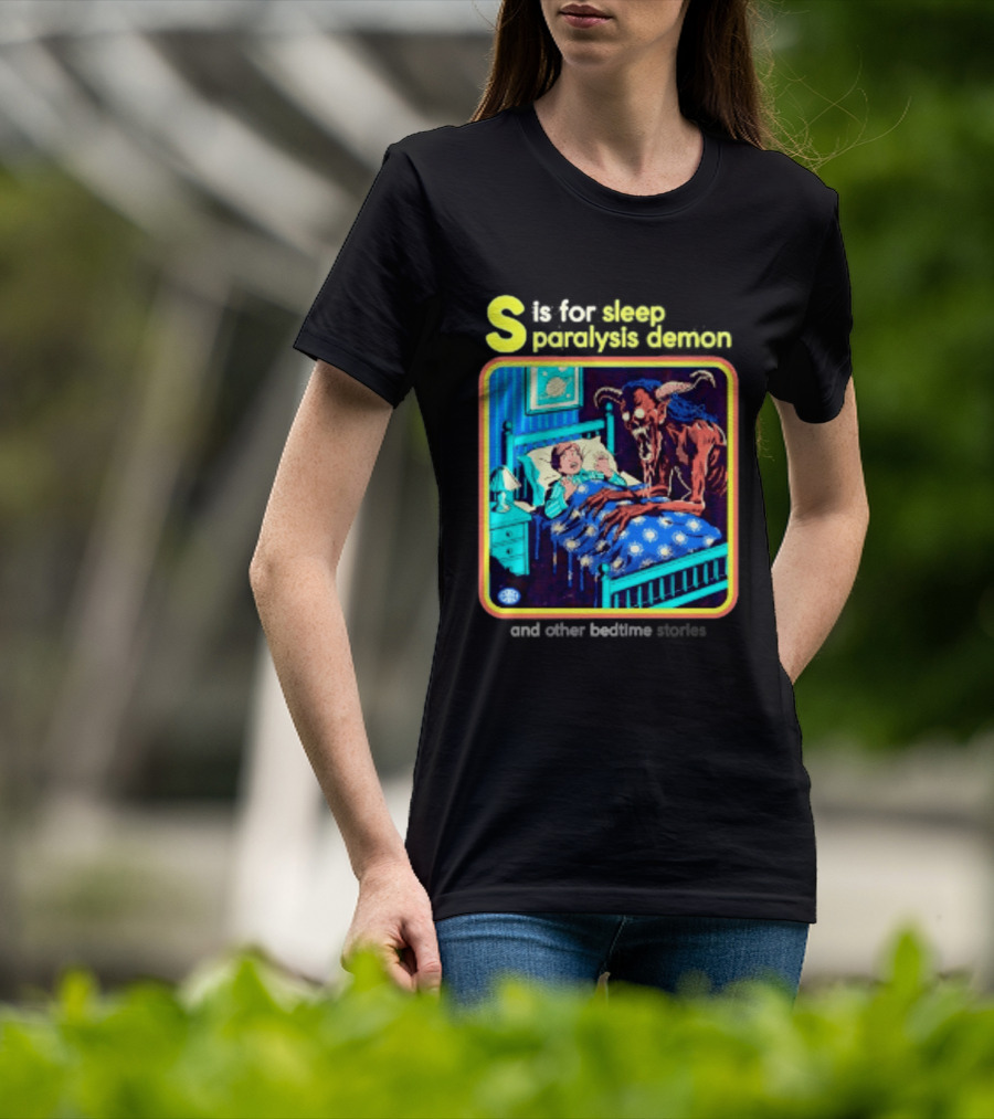 S Is For Sleep Paralysis Demon And Other Bedtime Stories Creepy T-Shirt