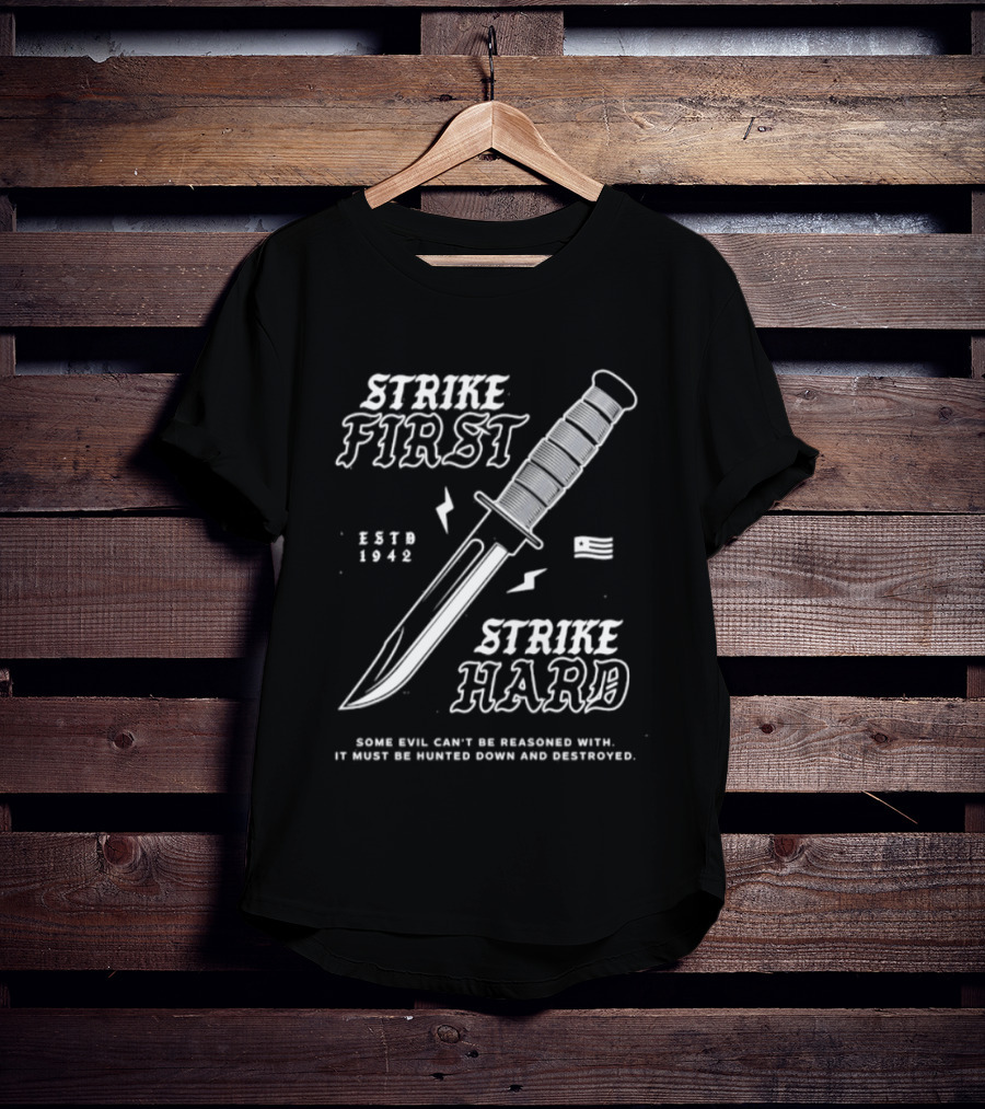 Strike First Strike Hard 1943 Some Evil Can't Be Reasoned With It Must Be Hunted Down And Destroyed T-Shirt