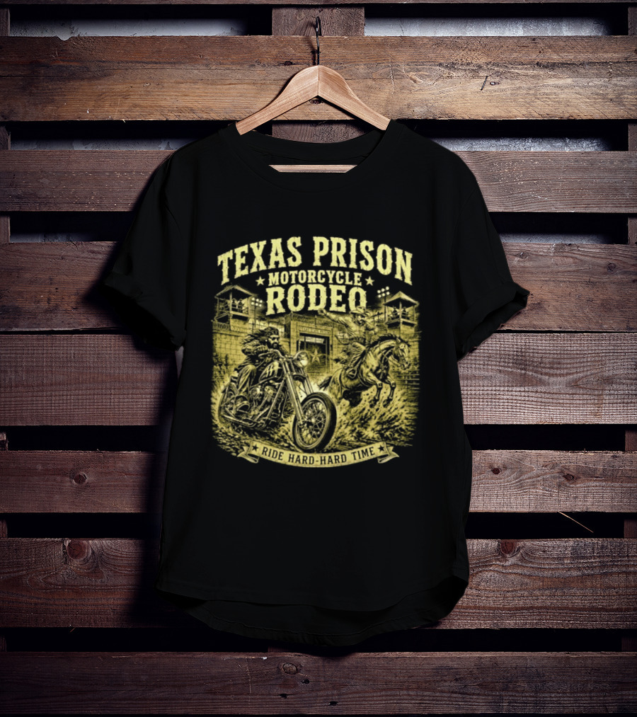 Texas Prison Motorcycle Rodeo Ride Hard Hard Time T-Shirt