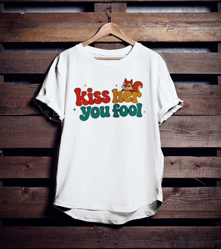 Kiss Her You Fool Squirrel Romance Cute Cartoon Animal Fun T-Shirt