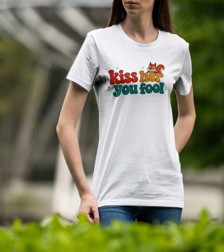 Kiss Her You Fool Squirrel Romance Cute Cartoon Animal Fun T-Shirt