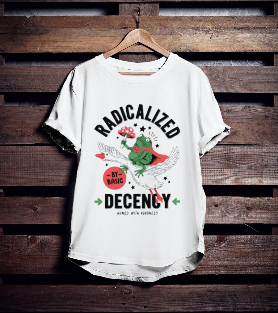 Radicalized By Basic Decency Frog With Flowers Armed With Kindness T-Shirt