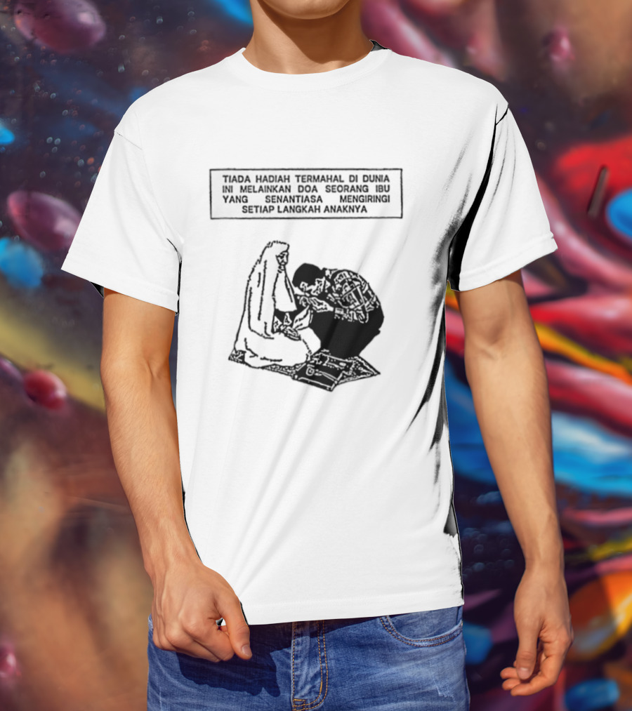 Tiada Hadiah Termahal Di Dunia Melainkan Doa Seorang Ibu Silhouette Scene T-Shirt