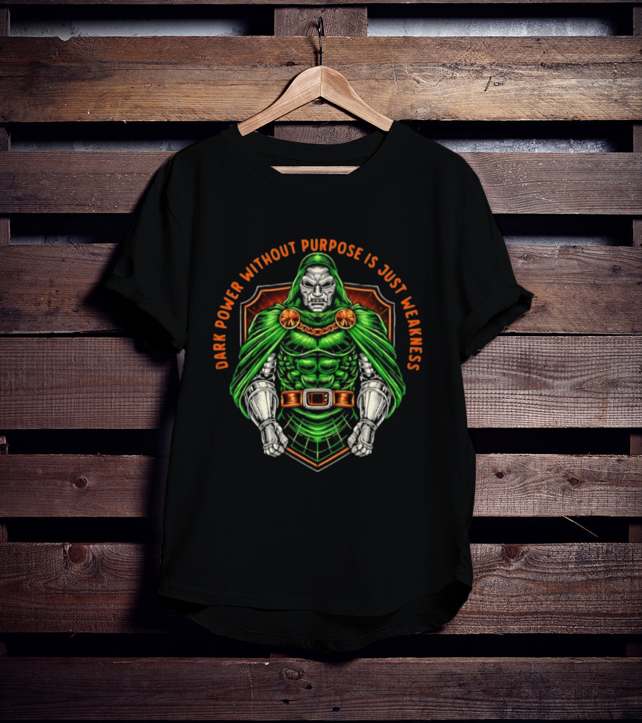 Doctor Doom Dark Power Without Purpose Is Just Weakness Comics T-Shirt