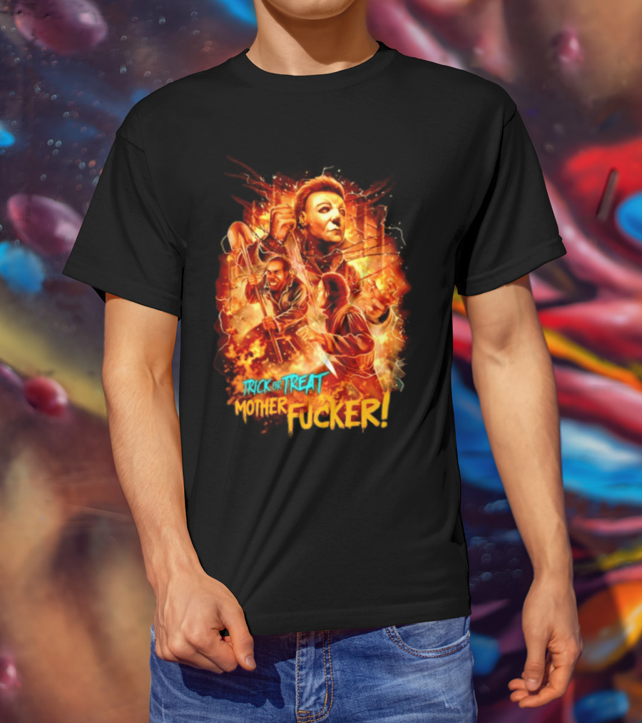 Trick Or Treat Mother Fucker Michael Myers Halloween Horror T-Shirt