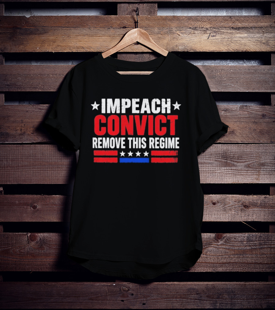 Impeach Convict Remove This Regime Stars And Stripes T-Shirt