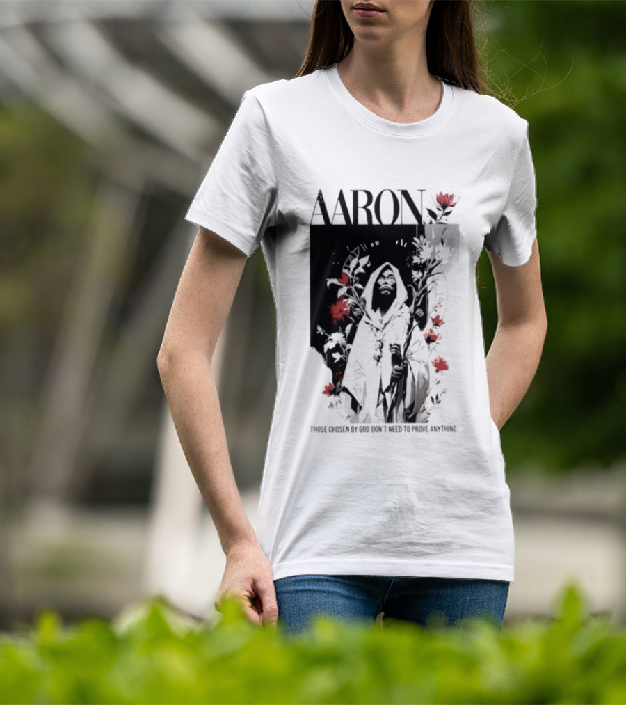 AARON Those Chosen By God Don't Need To Prove Anything Cloaked Figure With Red Flowers T-Shirt