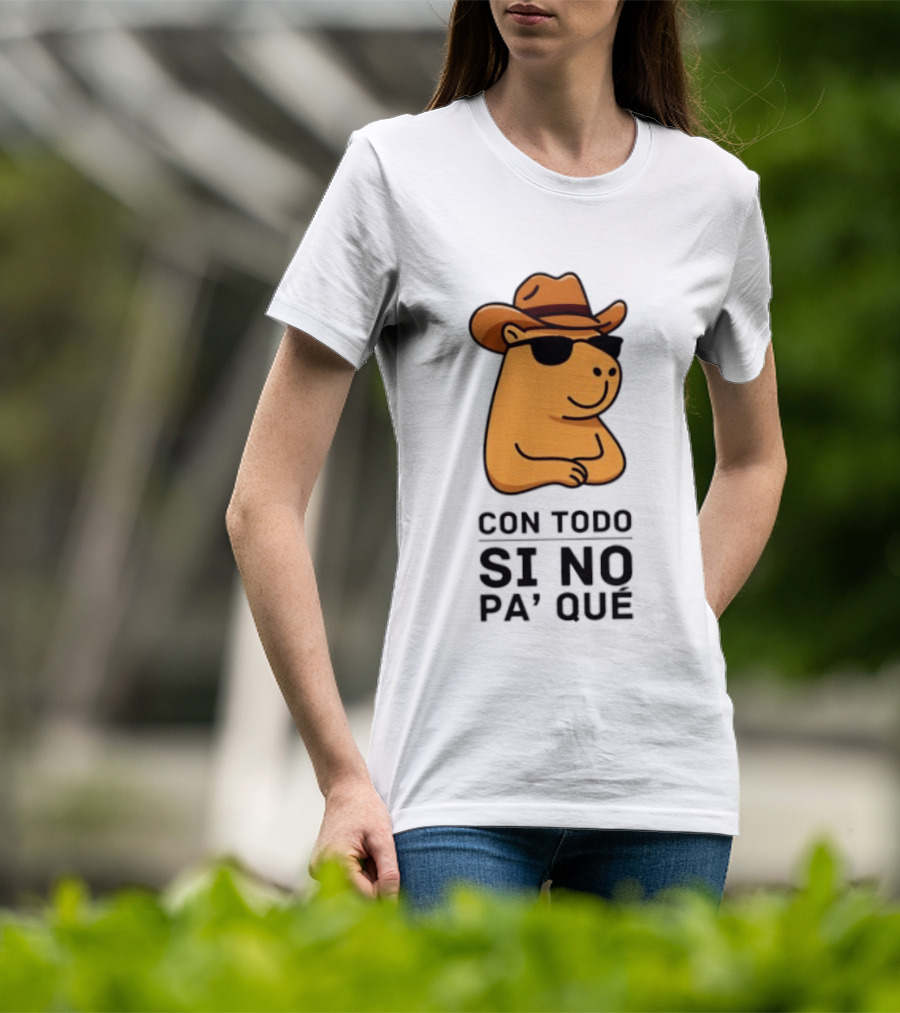Con Todo Si No Pa' Qué Capybara Cowboy Sunglasses And Hat T-Shirt