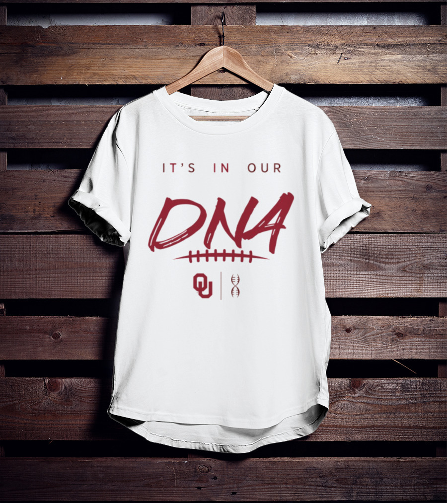 Oklahoma Sooners It's In Our DNA OU Football Fan Pride T-Shirt