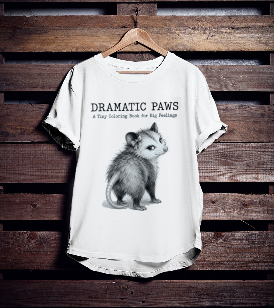 Dramatic Paws Opossum Tiny Coloring Book Big Feelings T-Shirt