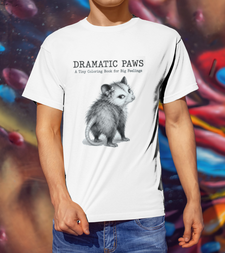 Dramatic Paws Opossum Tiny Coloring Book Big Feelings T-Shirt