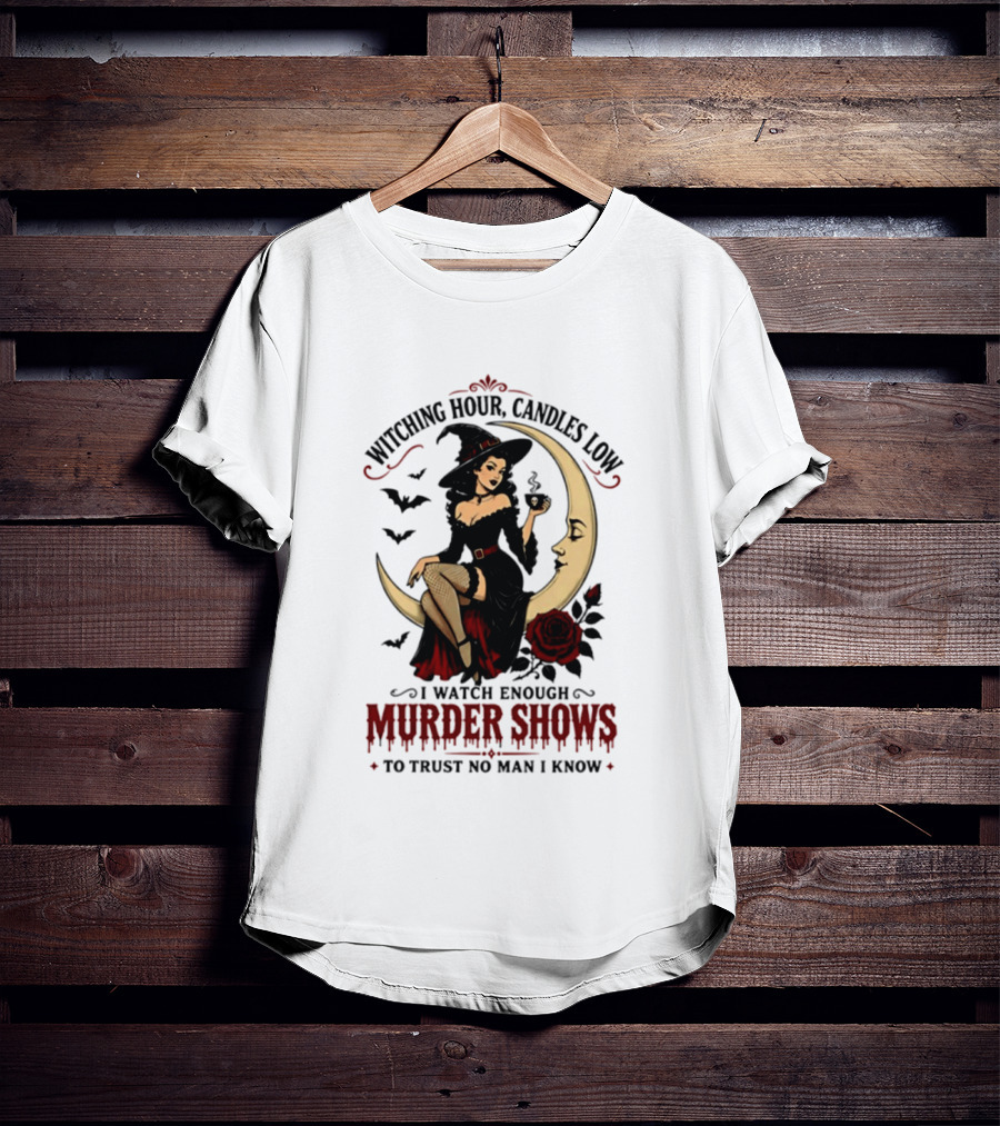 Witching Hour Candles Low Murder Shows Trust No Man Moon Witch Roses T-Shirt