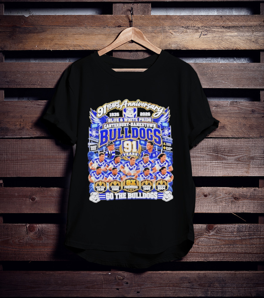 91 Years Anniversary 1935 2026 Canterbury Bankstown Bulldogs Blue White Pride Go The Bulldogs 8x Premiers T-Shirt