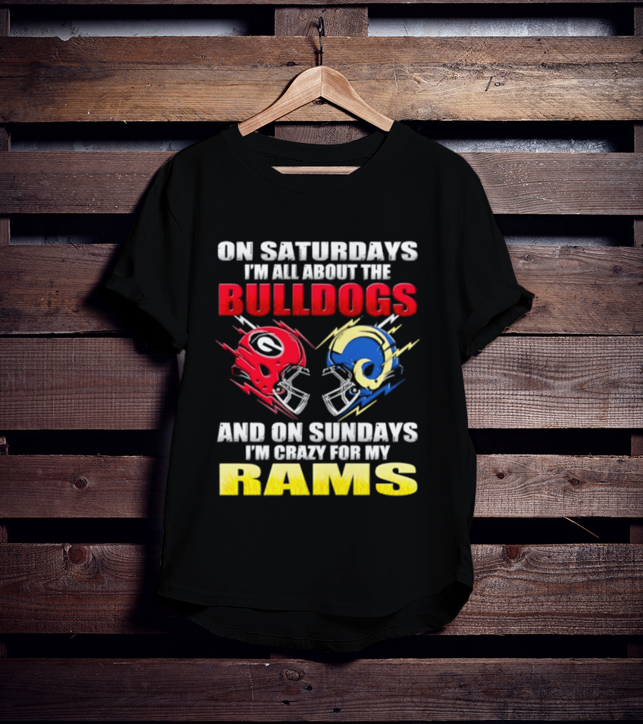 On Saturdays I'm All About The Bulldogs Red And Sundays Crazy For My Rams Helmet Football T-Shirt
