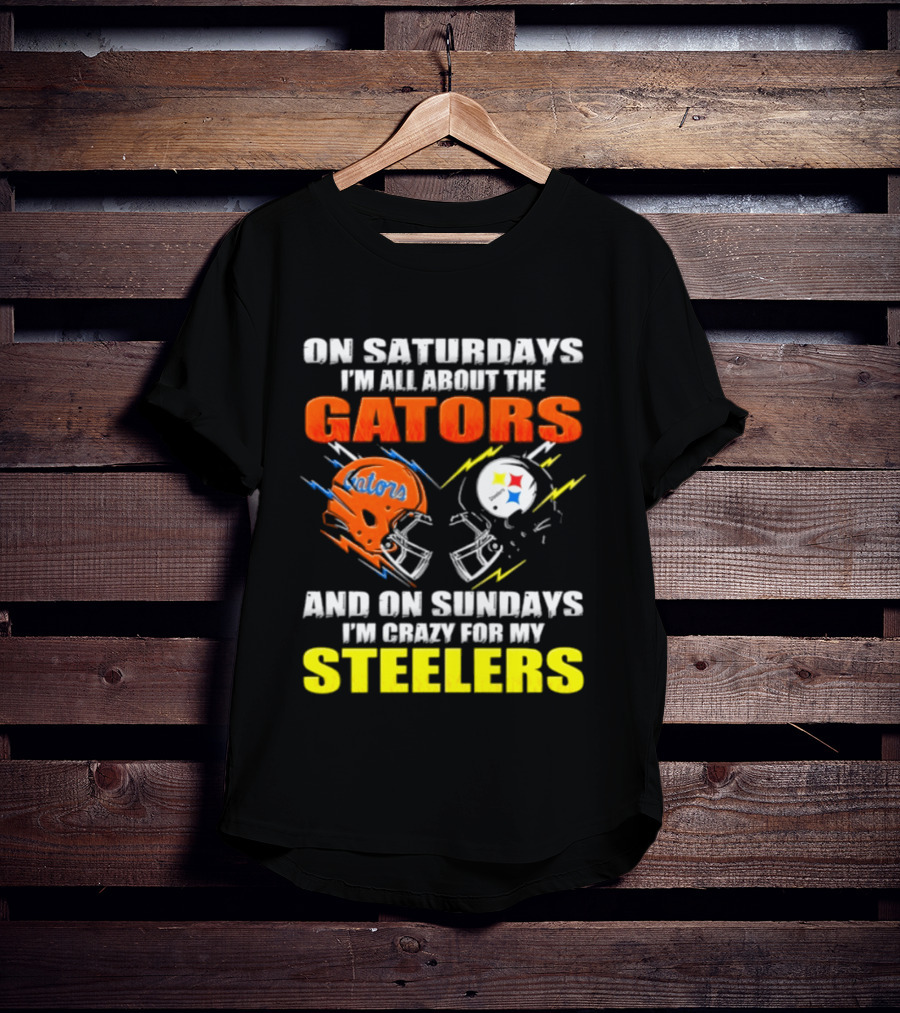 On Saturdays I'm All About The Gators And On Sundays I'm Crazy For My Steelers T-Shirt
