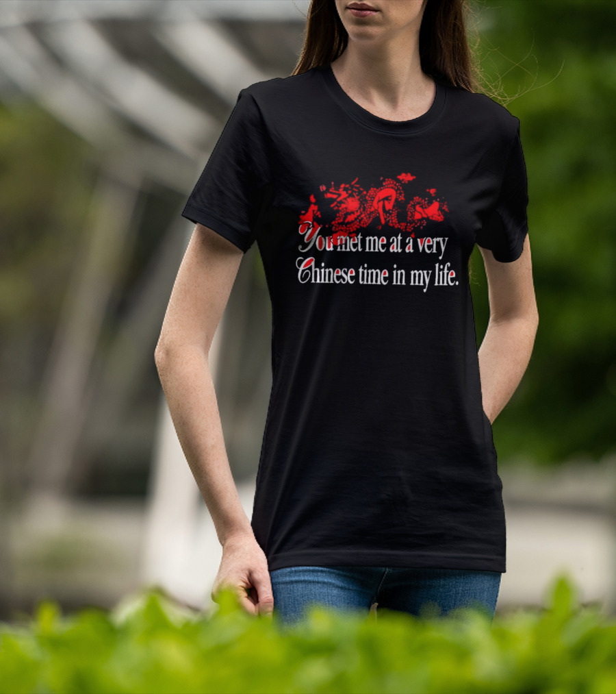 You Met Me At A Very Chinese Time In My Life Red Asian Dragon Aesthetic T-Shirt