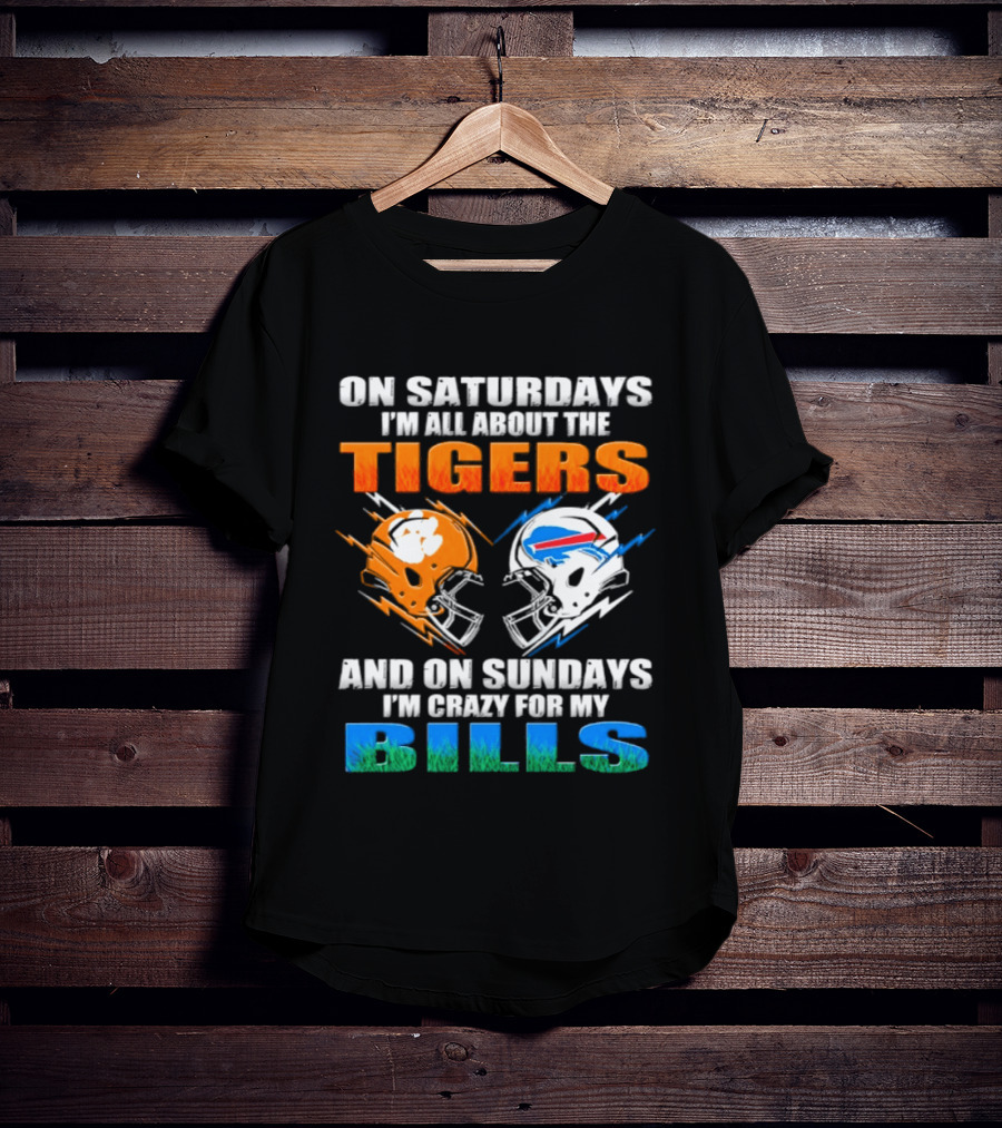 On Saturdays I'm All About The Tigers And On Sundays I'm Crazy For My Bills T-Shirt