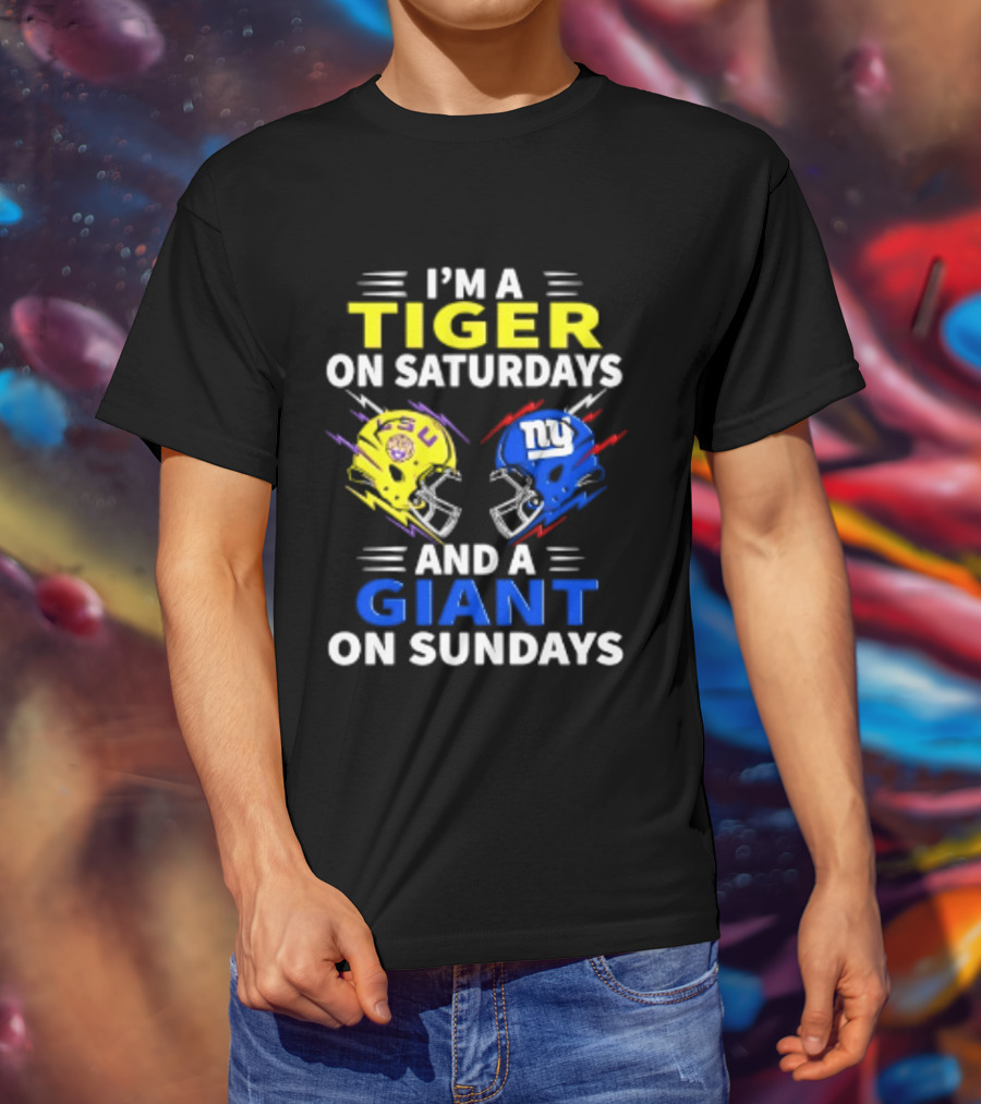 I'm A LSU Tiger On Saturdays And A New York Giants Giant On Sundays Helmet Football T-Shirt