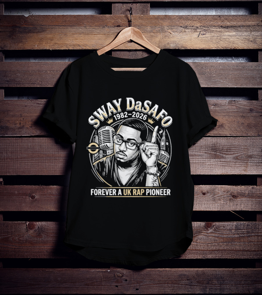 Sway DaSafo 1982 2026 Forever A UK Rap Pioneer T-Shirt