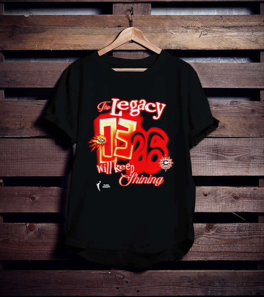 The Legacy 03 26 Will Keep Shining Connecticut Sun T-Shirt