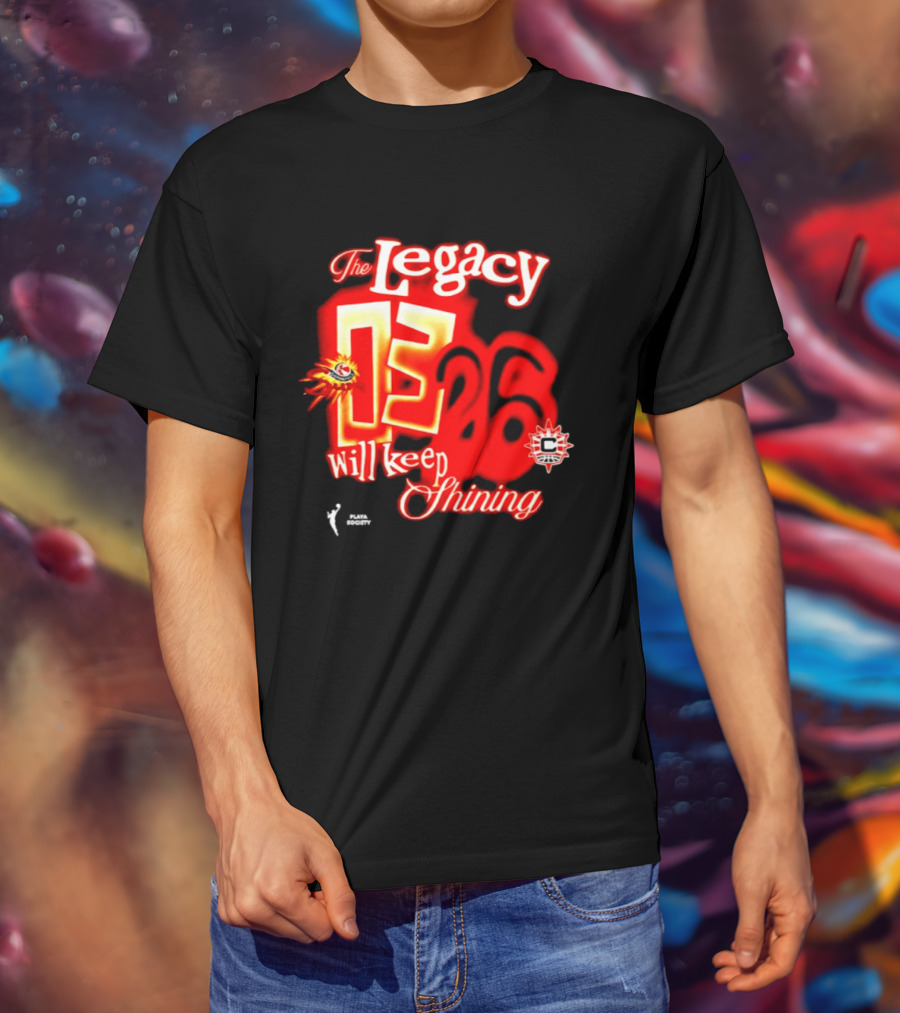 The Legacy 03 26 Will Keep Shining Connecticut Sun T-Shirt