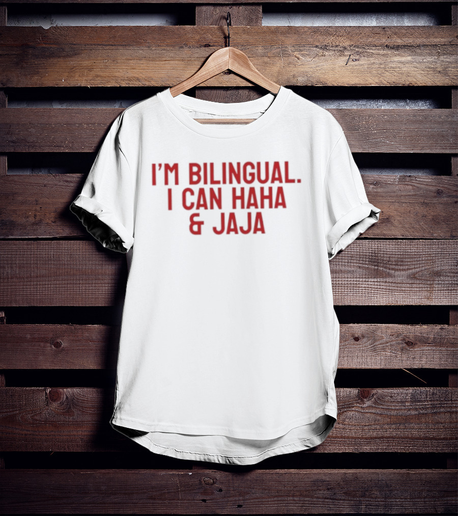 I'm Bilingual I Can Haha & Jaja Duo Laughter T-Shirt