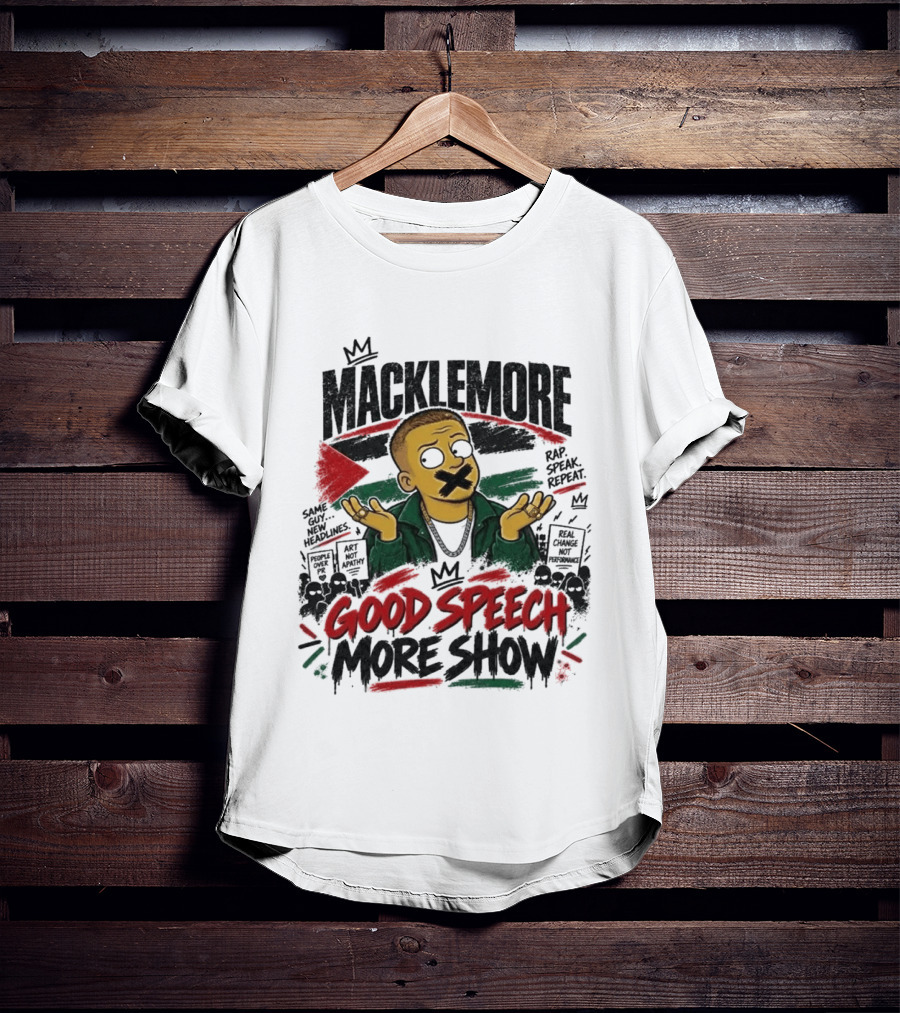 Macklemore Good Speech More Show Rap Speak Repeat T-Shirt