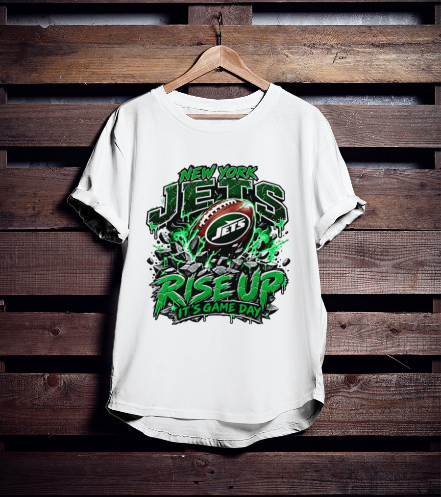New York Jets Rise Up It's Game Day Football Fan Gear T-Shirt