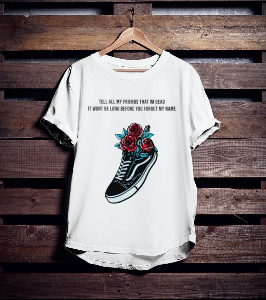 Tell All My Friends That I'm Dead Black Sneaker Red Roses T-Shirt