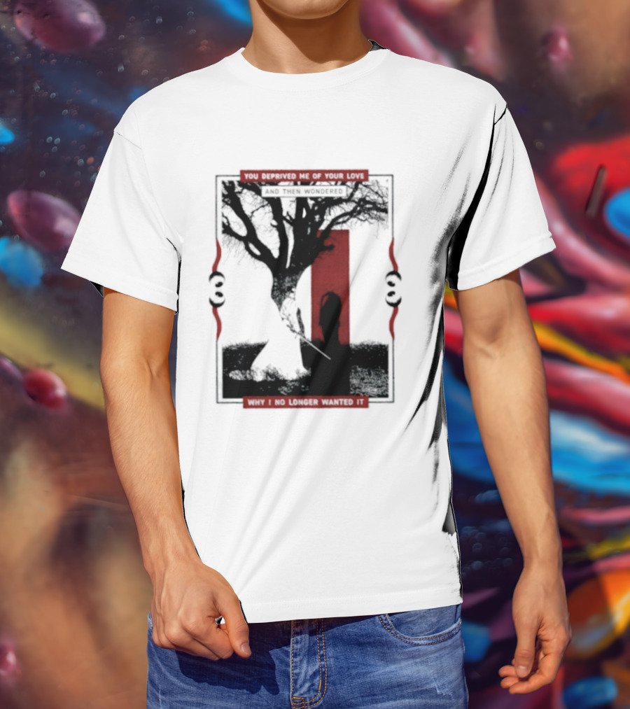You Deprived Me Of Your Love Tree Silhouette Red Shadow T-Shirt