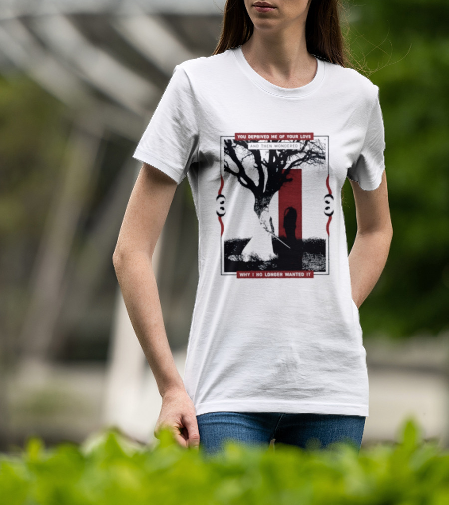 You Deprived Me Of Your Love Tree Silhouette Red Shadow T-Shirt