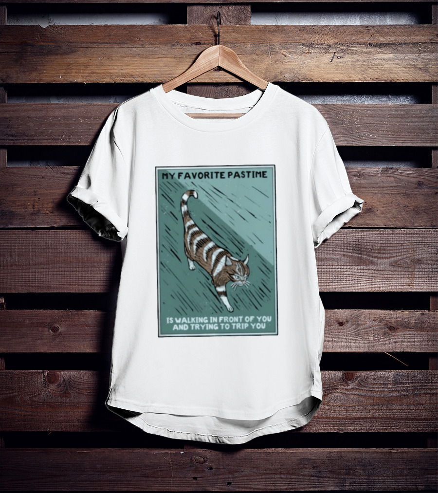 My Favorite Pastime Cat Walking In Front Of You And Trying To Trip You T-Shirt