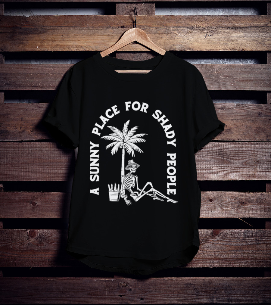 A Sunny Place For Shady People Skeleton Relaxing Under Palm Tree T-Shirt