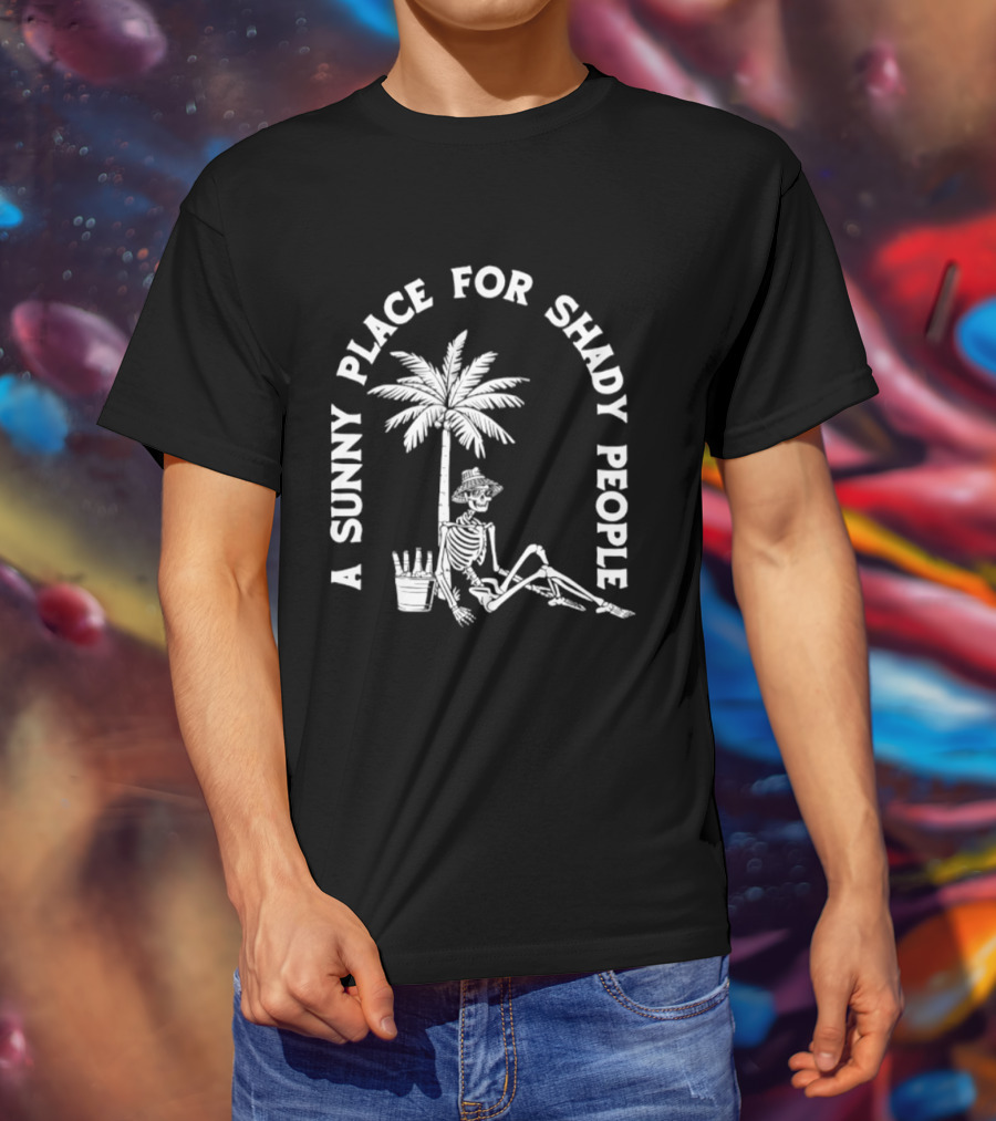 A Sunny Place For Shady People Skeleton Relaxing Under Palm Tree T-Shirt