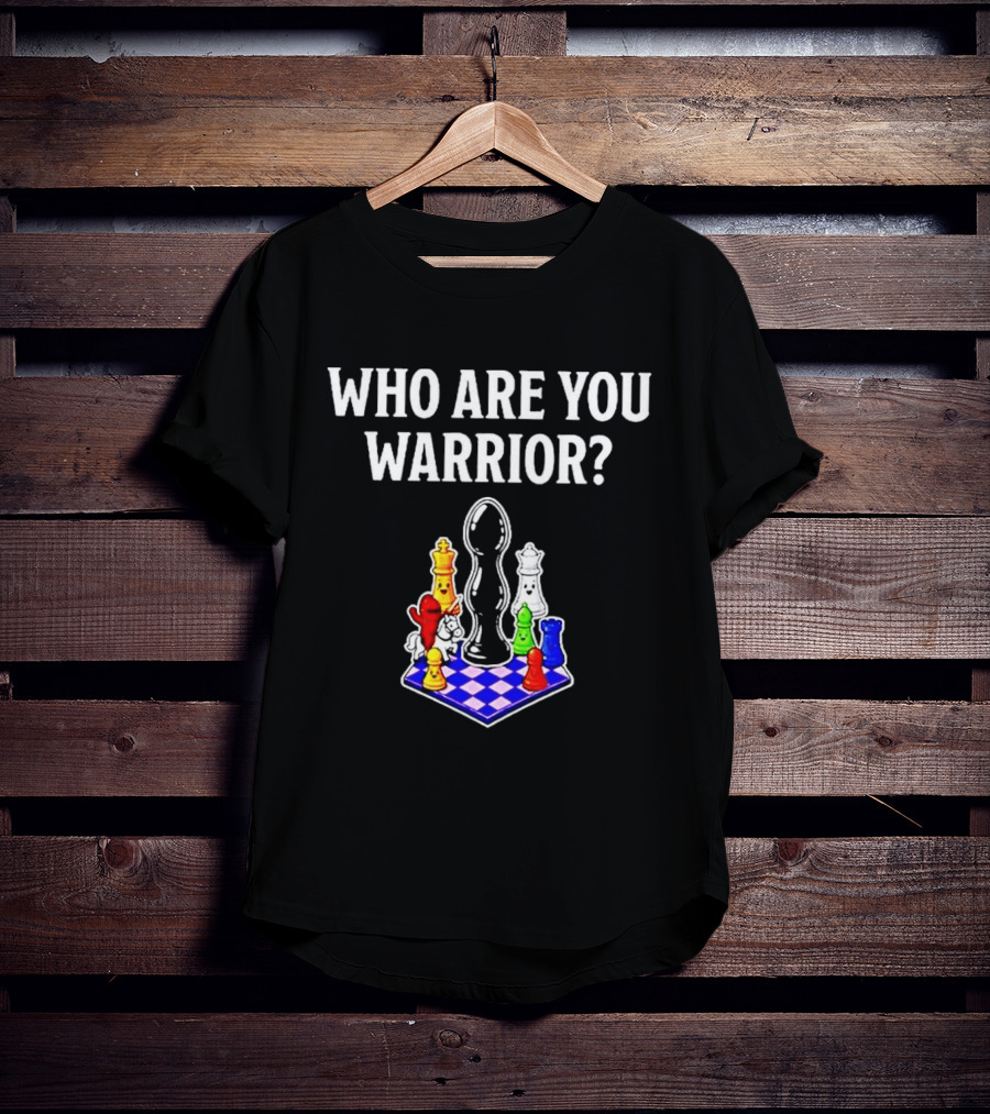 Who Are You Warrior Chess Board Colorful Pieces T-Shirt