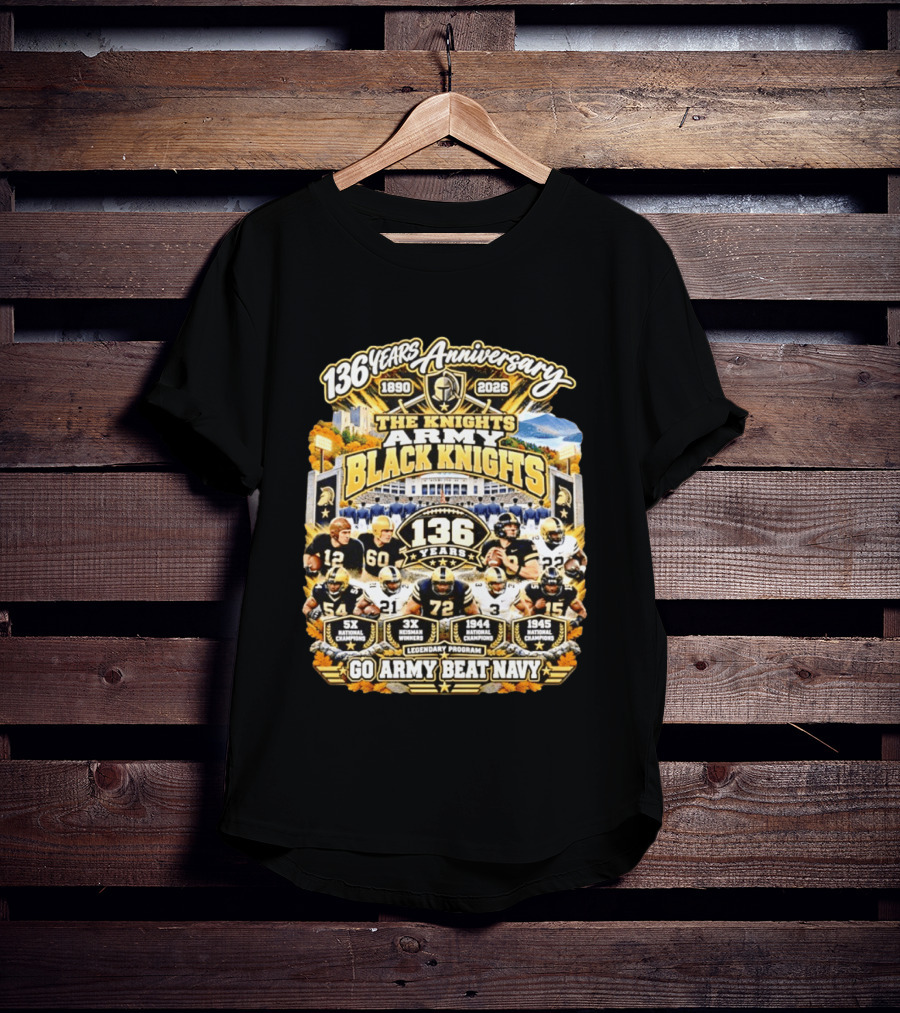 136 Years Anniversary The Knights Army Black Knights Go Army Beat Navy 5x National Champions 1944 1945 T-Shirt