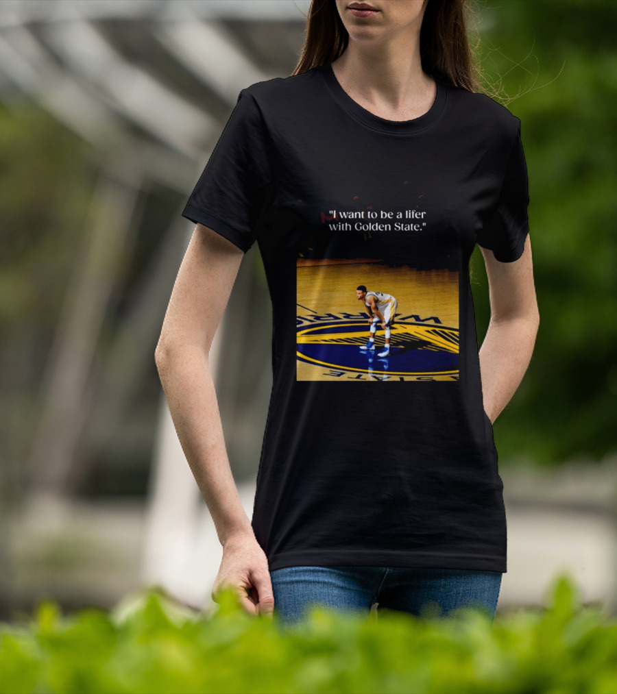 Golden State Warriors Stephen Curry I Want To Be A Lifer With Golden State Basketball Court T-Shirt
