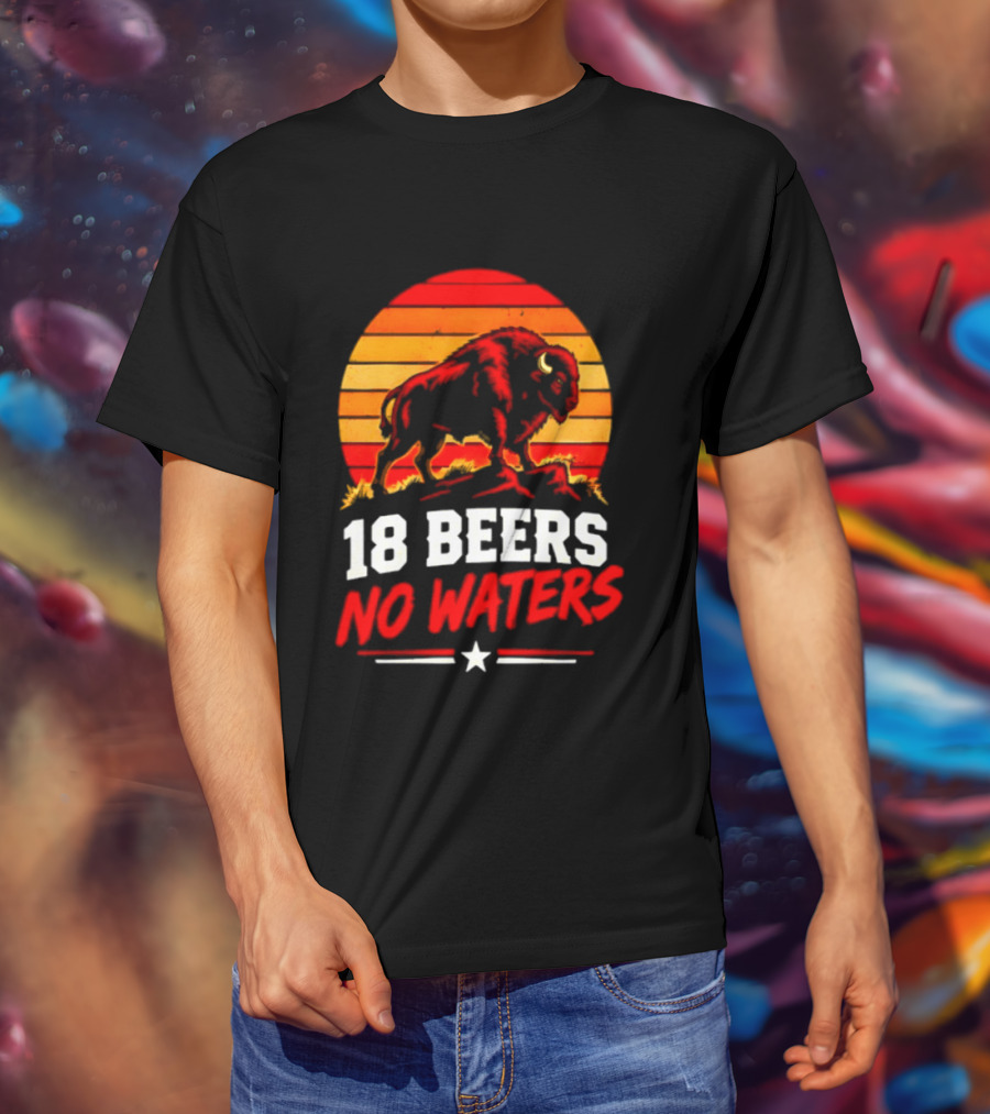 Buffalo Bison 18 Beers No Waters Football Drink Fun T-Shirt